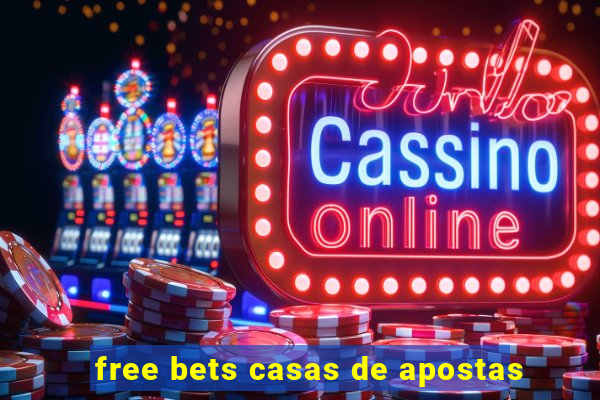 free bets casas de apostas