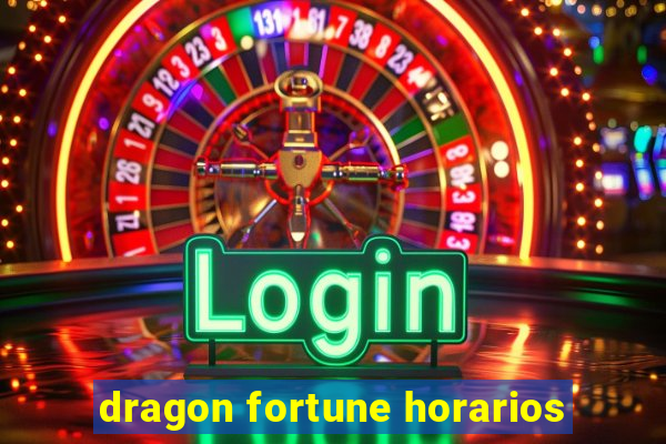 dragon fortune horarios