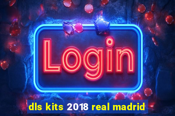 dls kits 2018 real madrid