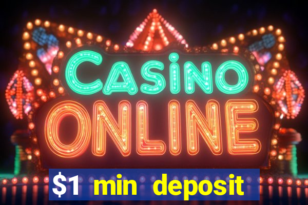 $1 min deposit mobile casino