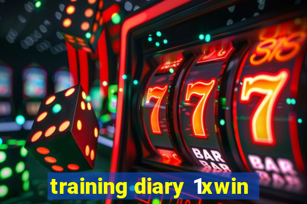 training diary 1xwin