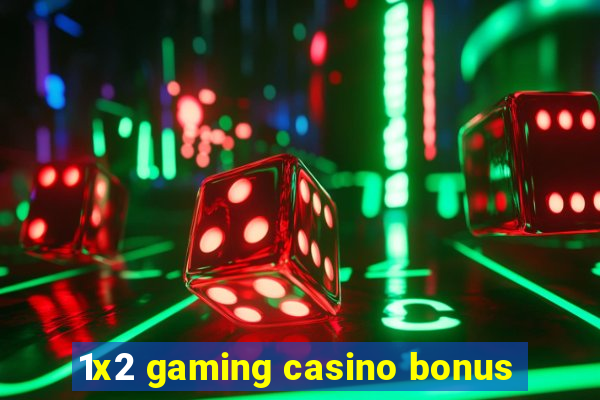 1x2 gaming casino bonus