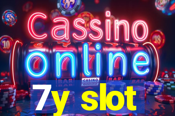 7y slot