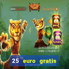 25 euro gratis ohne einzahlung casino