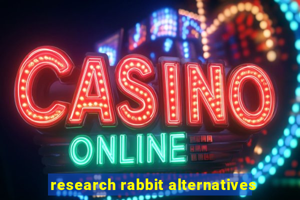 research rabbit alternatives