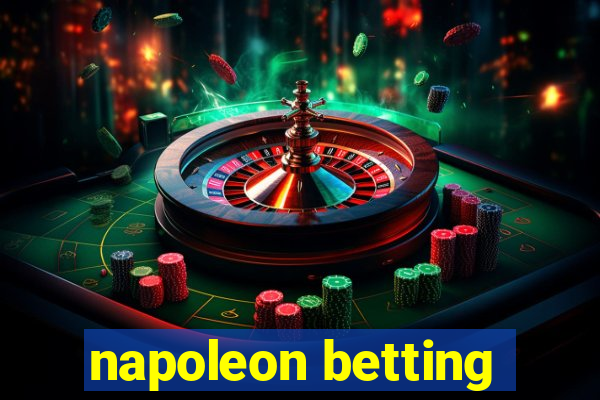 napoleon betting