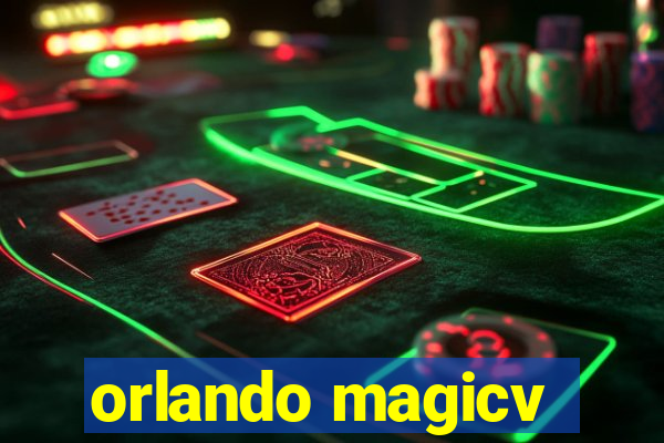 orlando magicv