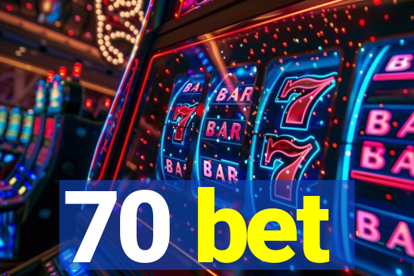 70 bet