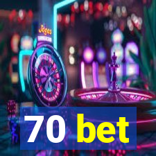 70 bet