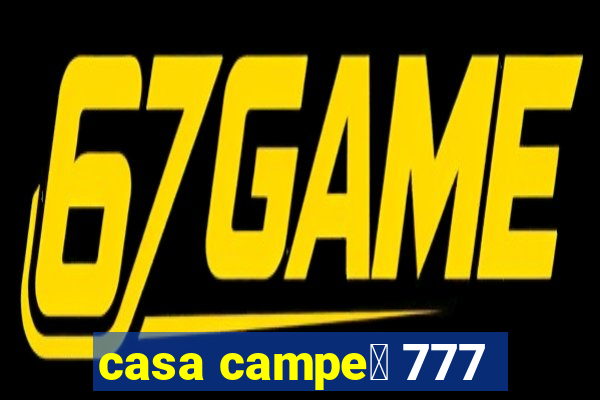 casa campe茫 777