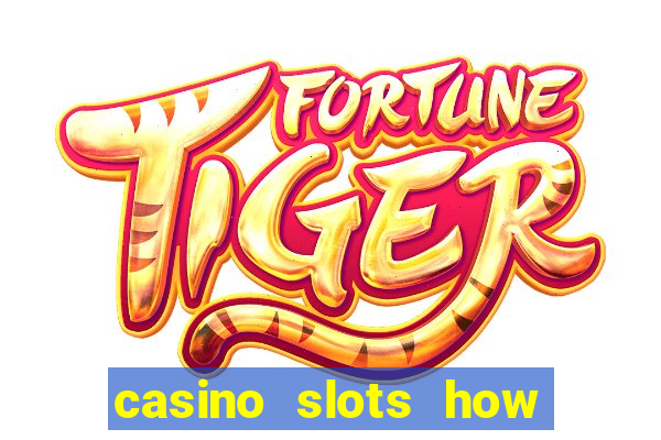 casino slots how to win