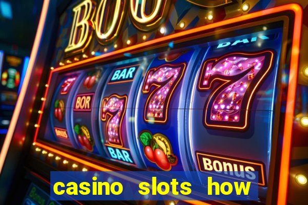 casino slots how to win