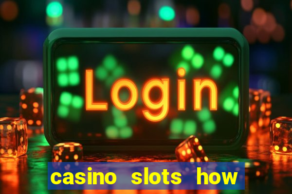 casino slots how to win