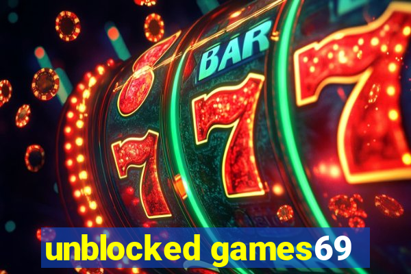 unblocked games69