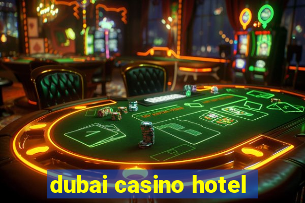 dubai casino hotel