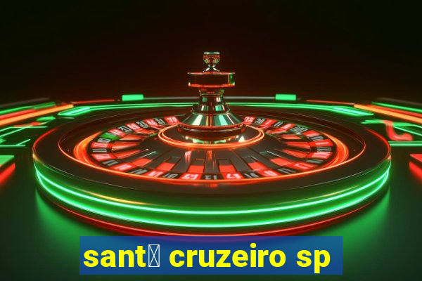 sant茅 cruzeiro sp