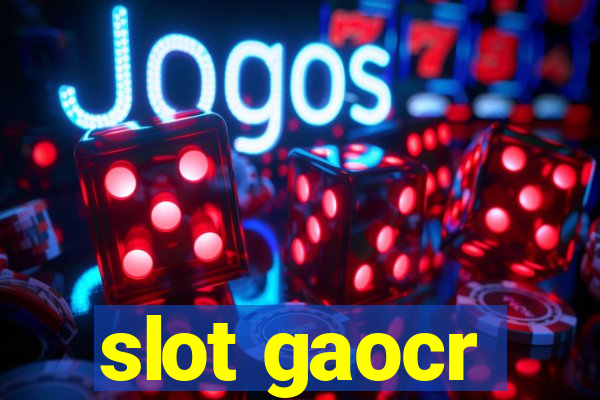 slot gaocr