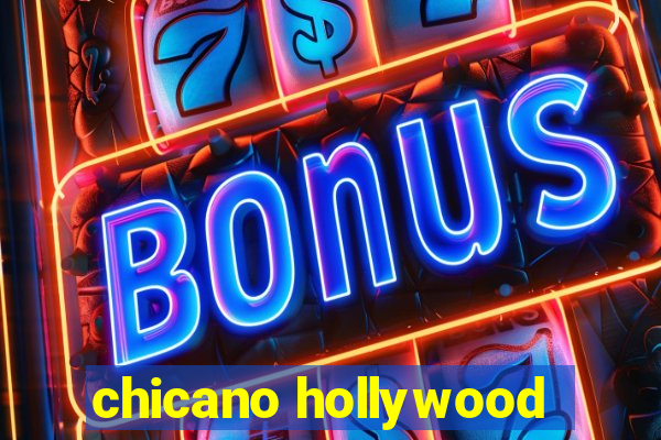 chicano hollywood