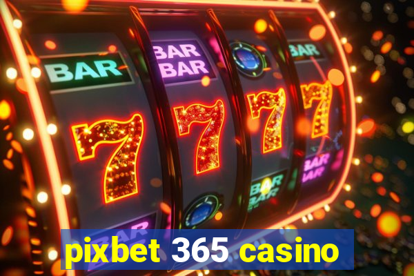 pixbet 365 casino