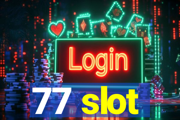 77 slot