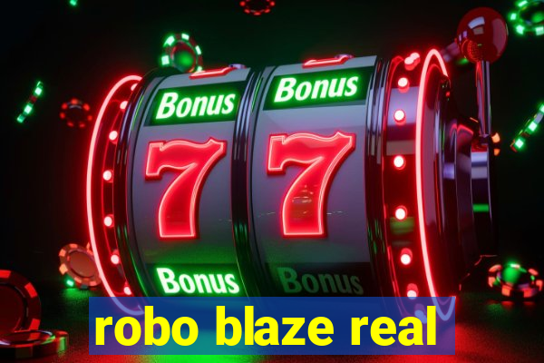 robo blaze real