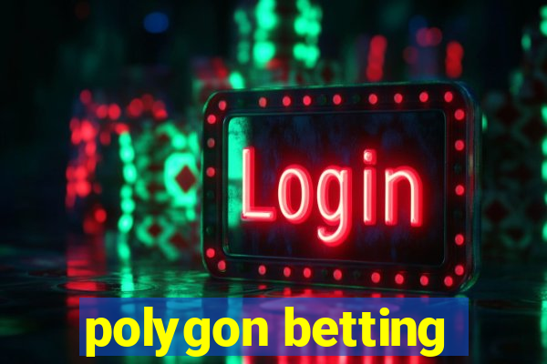 polygon betting