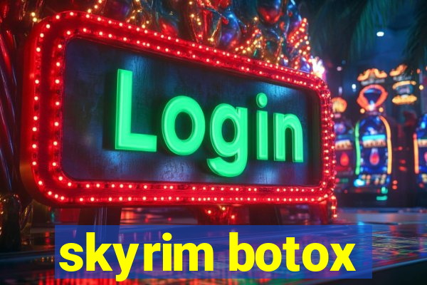 skyrim botox