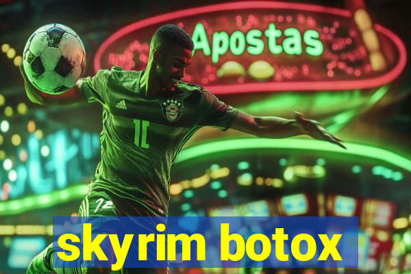 skyrim botox