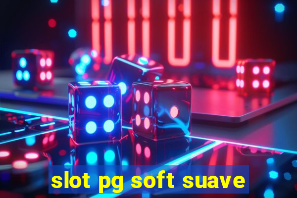 slot pg soft suave