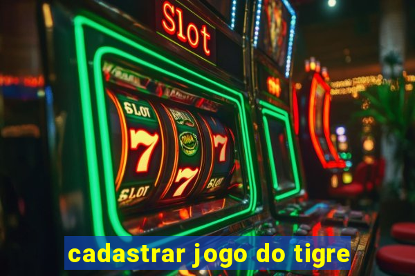 cadastrar jogo do tigre