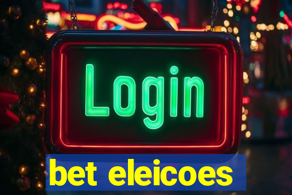 bet eleicoes