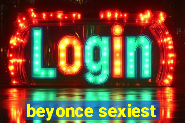 beyonce sexiest