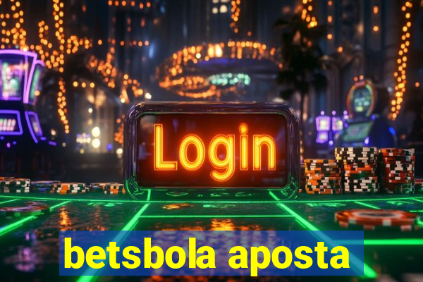 betsbola aposta