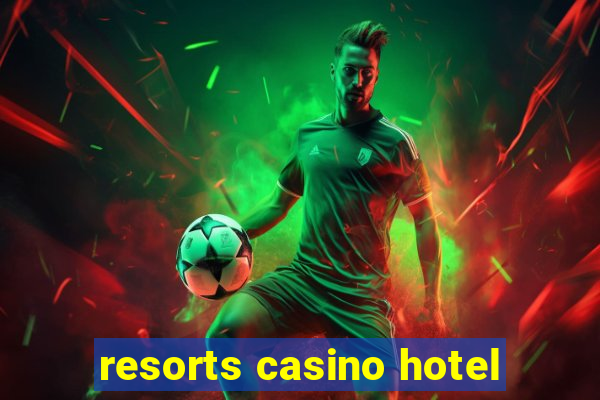 resorts casino hotel