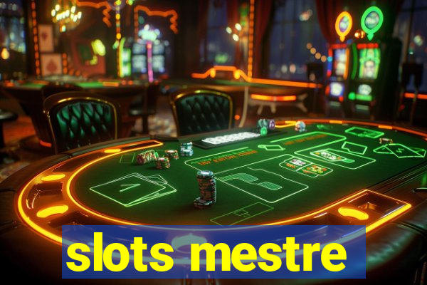 slots mestre