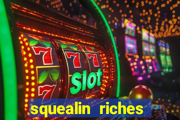 squealin riches slot demo