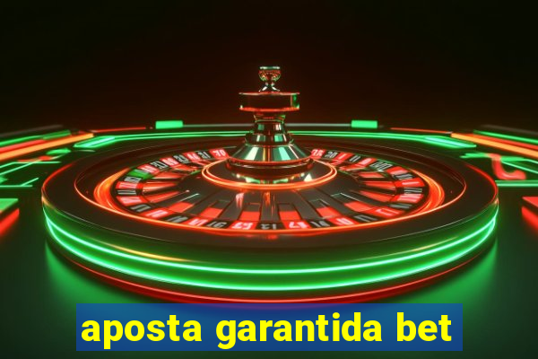 aposta garantida bet