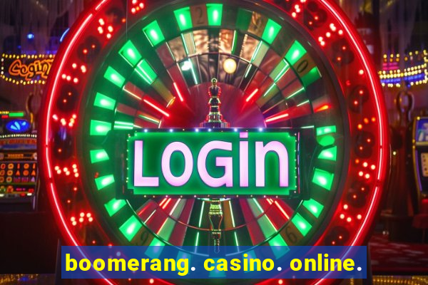 boomerang. casino. online.