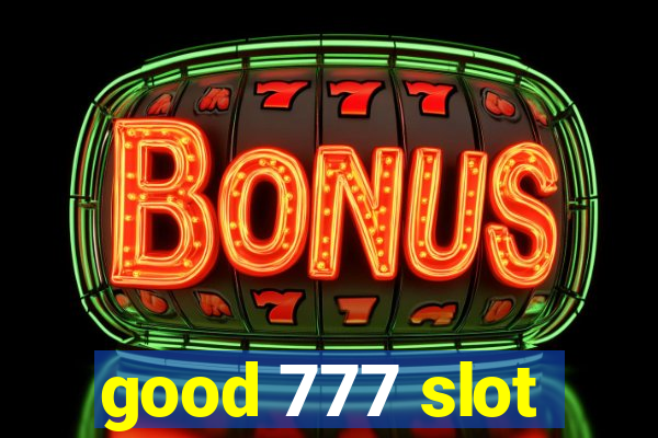 good 777 slot