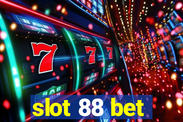 slot 88 bet