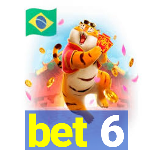 bet 6