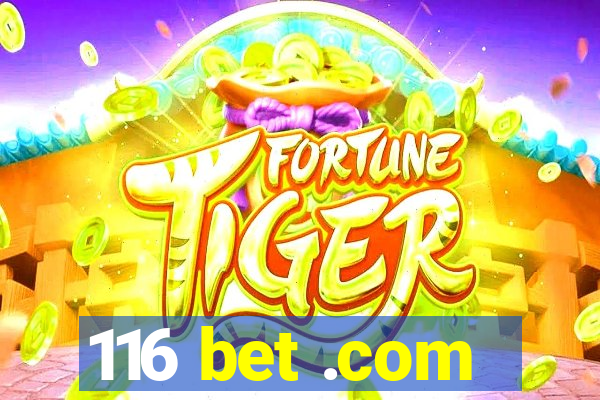 116 bet .com