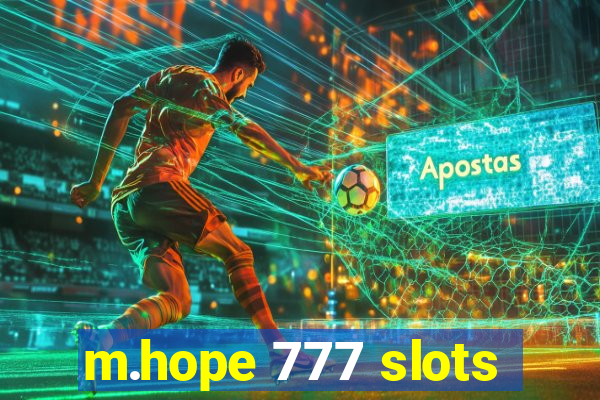 m.hope 777 slots