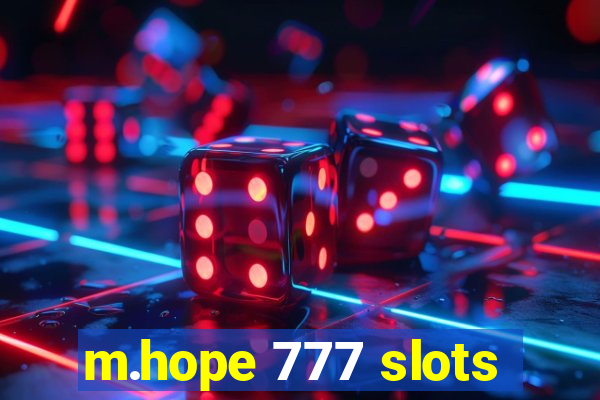 m.hope 777 slots