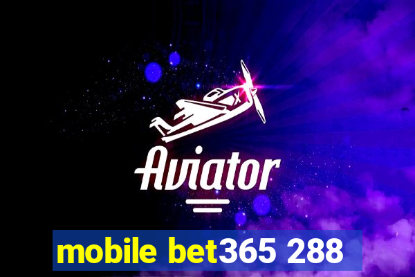 mobile bet365 288