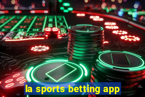 la sports betting app