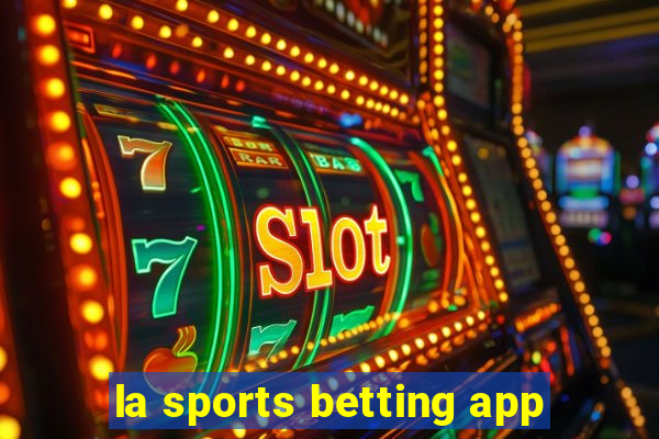 la sports betting app