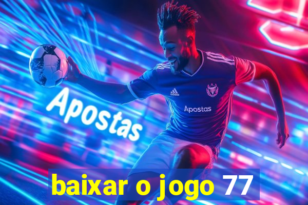 baixar o jogo 77