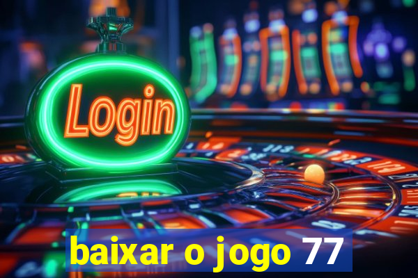 baixar o jogo 77