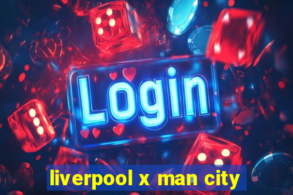 liverpool x man city